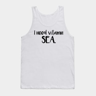 I Need Vitamin SEA Tank Top